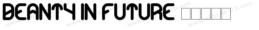 Beanty in Future字体转换